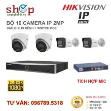 BỘ 16 CAMERA IP HIKVISION 2MP CÓ MIC ĐẦU GHI 16 KÊNH + SWITCH POE